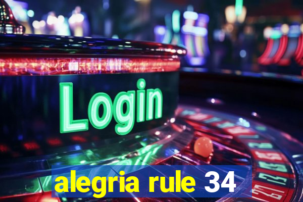 alegria rule 34